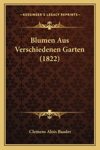 Blumen Aus Verschiedenen Garten (1822)