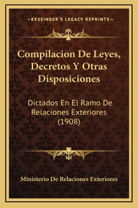 Compilacion De Leyes, Decretos Y Otras Disposiciones