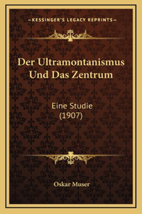 Der Ultramontanismus Und Das Zentrum