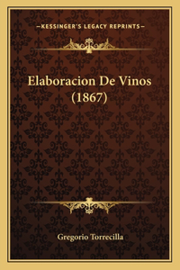 Elaboracion De Vinos (1867)