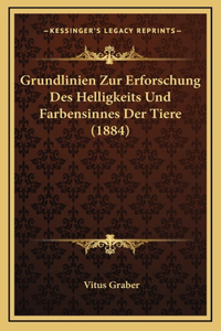 Grundlinien Zur Erforschung Des Helligkeits Und Farbensinnes Der Tiere (1884)