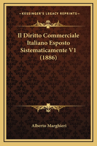 Il Diritto Commerciale Italiano Esposto Sistematicamente V1 (1886)