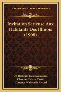 Invitation Serieuse Aux Habitants Des Illinois (1908)
