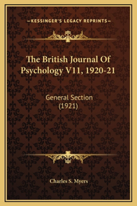 The British Journal Of Psychology V11, 1920-21