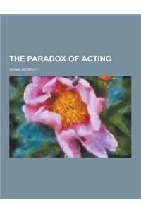 The Paradox of Acting