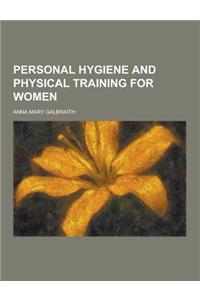 Personal Hygiene and Physical Training for Women