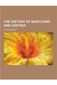 The History of Babylonia and Assyria