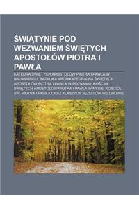 Wi Tynie Pod Wezwaniem Wi Tych Aposto Ow Piotra I Paw a