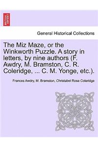 The Miz Maze, or the Winkworth Puzzle. a Story in Letters, by Nine Authors (F. Awdry, M. Bramston, C. R. Coleridge, ... C. M. Yonge, Etc.).