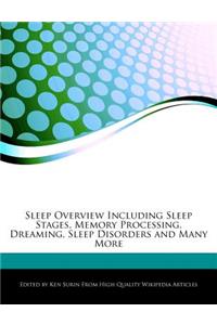 Sleep Overview Including Sleep Stages, Memory Processing, Dreaming, Sleep Disorders and Many More