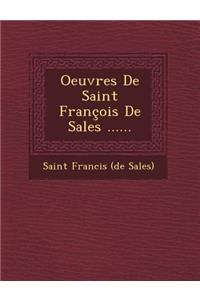 Oeuvres de Saint Francois de Sales ......