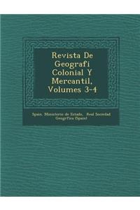 Revista de Geografi Colonial y Mercantil, Volumes 3-4