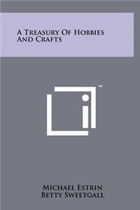 A Treasury of Hobbies and Crafts