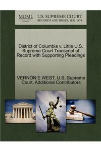 District of Columbia V. Little U.S. Supreme Court Transcript of Record with Supporting Pleadings