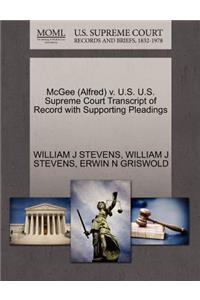 McGee (Alfred) V. U.S. U.S. Supreme Court Transcript of Record with Supporting Pleadings