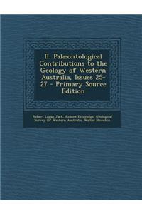 II. Palaeontological Contributions to the Geology of Western Australia, Issues 25-27