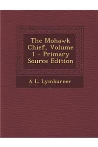 The Mohawk Chief, Volume 1