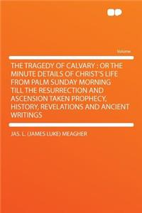 The Tragedy of Calvary