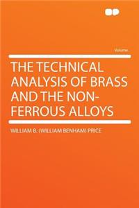 The Technical Analysis of Brass and the Non-Ferrous Alloys