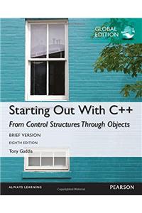 Starting Out with C++ from Control Structures through Objects, Brief Version, Global Edition