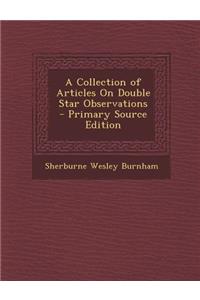 A Collection of Articles on Double Star Observations