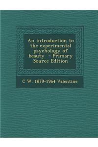 An Introduction to the Experimental Psychology of Beauty