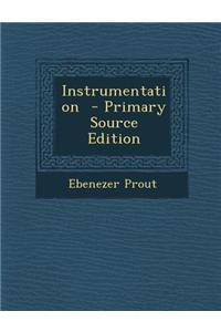 Instrumentation - Primary Source Edition