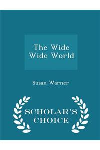 The Wide Wide World - Scholar's Choice Edition