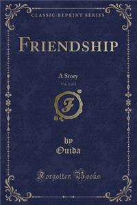 Friendship, Vol. 2 of 2