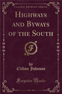 Highways and Byways of the South (Classic Reprint)