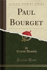 Paul Bourget (Classic Reprint)