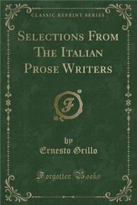 Selections from the Italian Prose Writers (Classic Reprint)