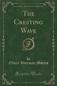 The Cresting Wave (Classic Reprint)