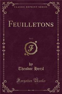 Feuilletons, Vol. 2 (Classic Reprint)