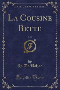 La Cousine Bette, Vol. 1 (Classic Reprint)