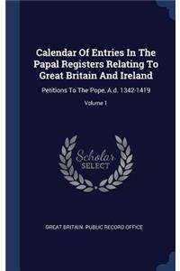 Calendar Of Entries In The Papal Registers Relating To Great Britain And Ireland