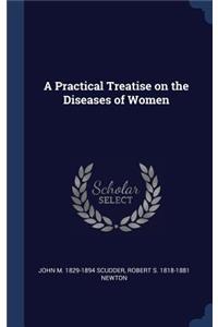 A Practical Treatise on the Diseases of Women