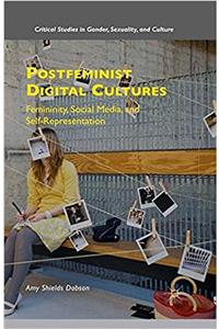 Postfeminist Digital Cultures