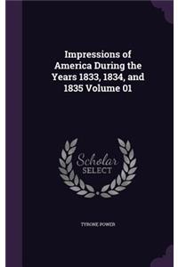 Impressions of America During the Years 1833, 1834, and 1835 Volume 01