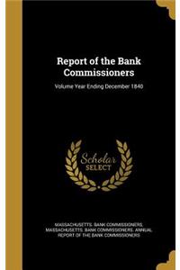 Report of the Bank Commissioners; Volume Year Ending December 1840