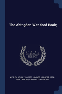 The Abingdon War-food Book;