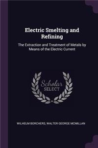 Electric Smelting and Refining