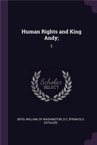 Human Rights and King Andy;