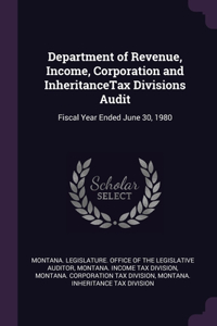 Department of Revenue, Income, Corporation and InheritanceTax Divisions Audit