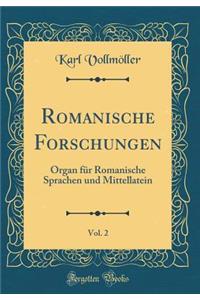 Romanische Forschungen, Vol. 2: Organ FÃ¼r Romanische Sprachen Und Mittellatein (Classic Reprint)