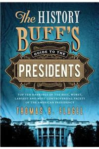 History Buff's Guide to the Presidents