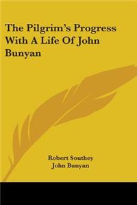 Pilgrim's Progress With A Life Of John Bunyan