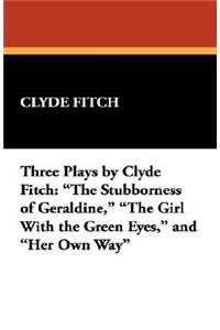 Three Plays by Clyde Fitch