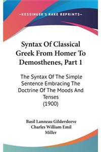 Syntax Of Classical Greek From Homer To Demosthenes, Part 1