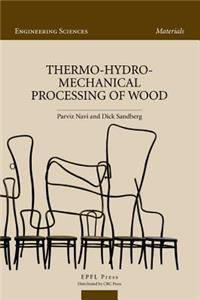 Thermo-Hydro-Mechanical Processing of Wood